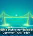 Why Reliable Technology Builds Stronger Customer Trust Today